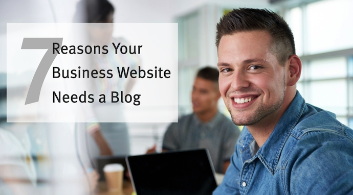 7 reasons your business website needs a blog