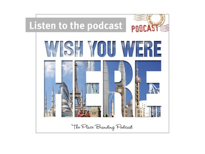 The Place Branding Podcast- Wish You Were Here